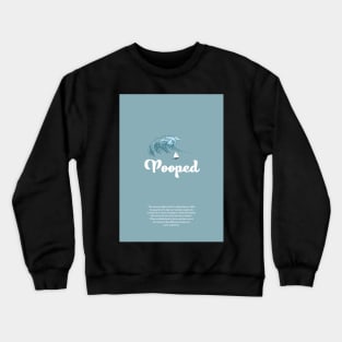 Pooped Crewneck Sweatshirt